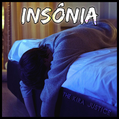 Insônia By The Kira Justice's cover