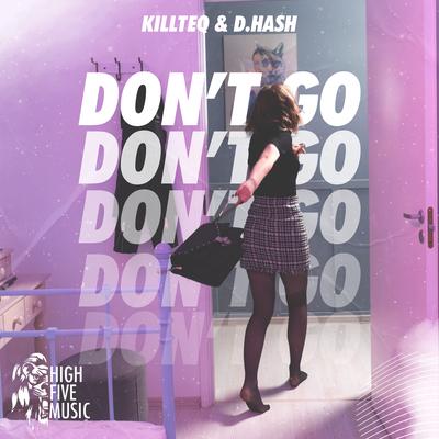 Don't Go By KiLLTEQ, D.Hash's cover