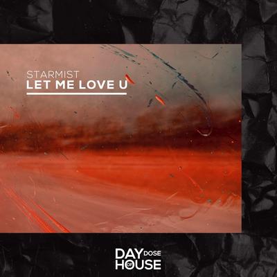 Let Me Love U By Starmist's cover