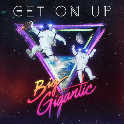 Get On Up By Big Gigantic's cover