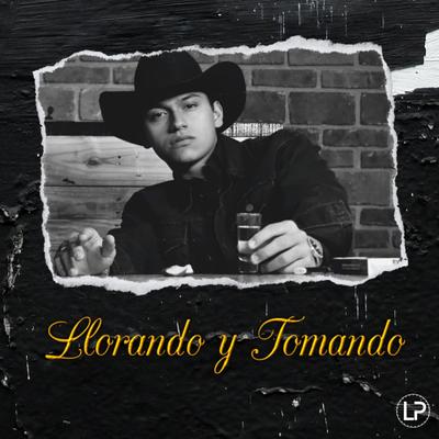 Llorando Y Tomando By Leo Peña's cover