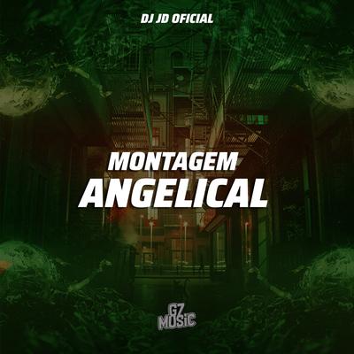 Montagem Angelical By DJ JD OFICIAL's cover