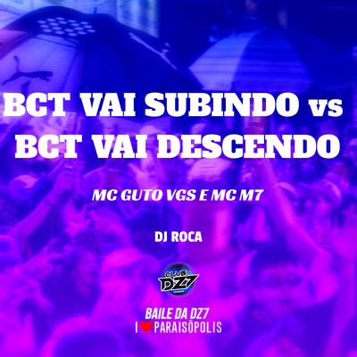 Bct Vai Subindo Vs Bct Vai Descendo By MC M7, MC Guto VGS's cover