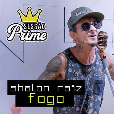Sessão Prime: Fogo By Shalon Raiz's cover