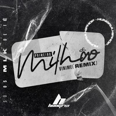 Primeiro Milhão (Vinime Remix) By Hungria Hip Hop, VINIME's cover