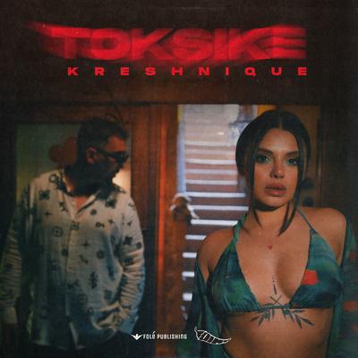 Toksike By Kreshi's cover
