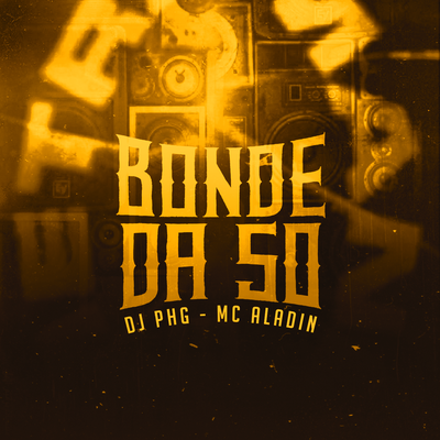 Bonde da 50 (Remix) By DJ PHG, Mc Aladin's cover