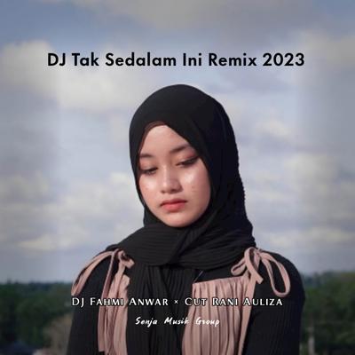 DJ Tak Sedalam Ini Remix 2023's cover