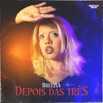 Depois das Três By Breezia's cover