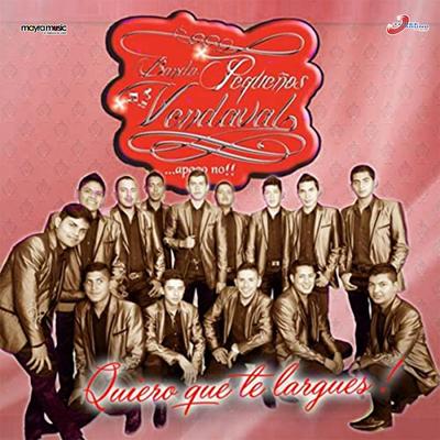 Quiero Que Te Largues By Banda Pequeños Vendaval's cover
