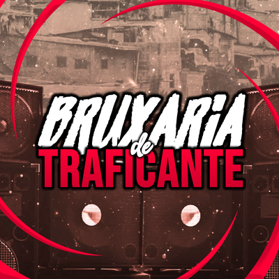 Bruxaria de Traficante By DJ Henrique 011, DJ Gustavo M7, MC PR, PLAY DOS FLUXOS's cover