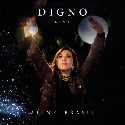 Digno (Ao Vivo) By Aline Brasil's cover