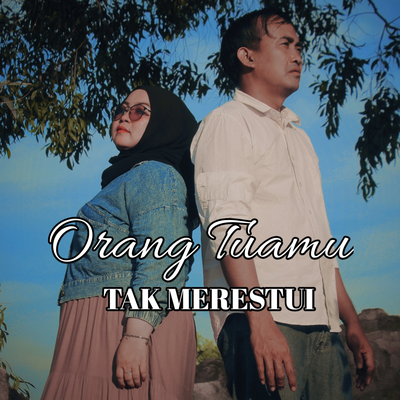 Orang Tuamu Tak Merestui's cover