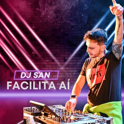 Facilita Aí By DJ San's cover