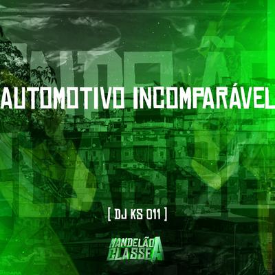 Automotivo Incomparável By DJ KS 011's cover