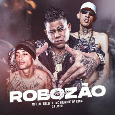 Robozão By Mc Lon, LillSet7, Mc Bruninho da Praia's cover