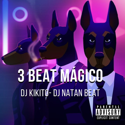 3 BEAT MAGICO By Dj Natan Beat, DJ KIKITO's cover