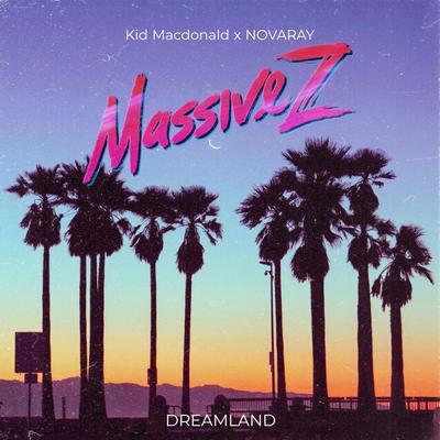Dreamland By Massive Z, Kid Macdonald, NOVARAY's cover