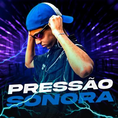 Pressão Sonora By DJ B3, DJ La Beat, MC Renatinho Falcão's cover