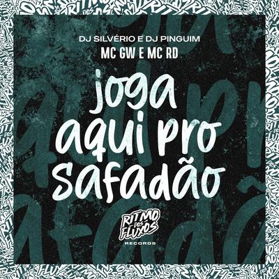 Joga Aqui pro Safadão By Mc RD, Mc Gw, DJ Silvério, DJ Pinguim's cover