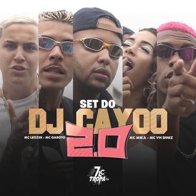 Set Dj Cayoo 2.0 By Mc Leozin, Mc Vh Diniz, Mc Mika, DJ Cayoo, MC Garoto's cover