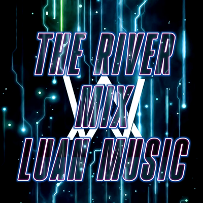 The River Mix - Luan Music By Dance Comercial's cover