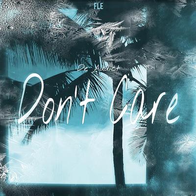 Don't Care By De Addict's cover