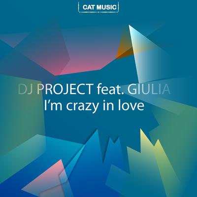 I'm Crazy in Love (English Version) By DJ Project, Giulia's cover