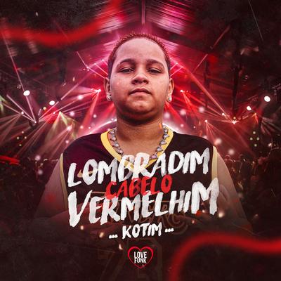 Lombradim Cabelo Vermelhim By Kotim, Love Funk's cover