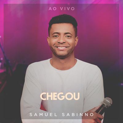 Chegou (Ao Vivo) By Samuel Sabinno's cover