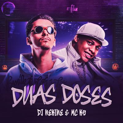 Duas Doses By Dj Nekine, MC K9's cover