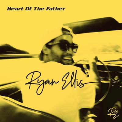 Heart of the Father By Ryan Ellis's cover