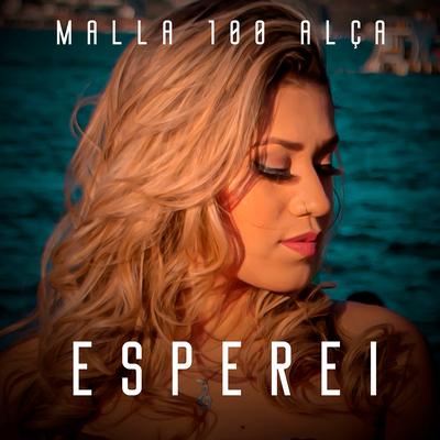 Esperei By Malla 100 Alça's cover