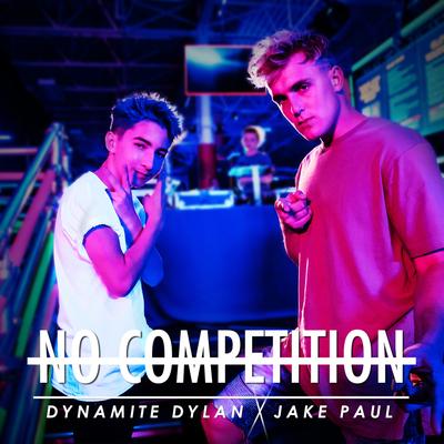 No Competition By Neptune, Dynamite Dylan, Jake Paul's cover