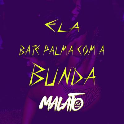 Ela Bate Palma Com a Bunda By Malato's cover