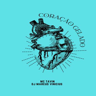 Coração Gelado By Tavin, DJ Marcus Vinicius's cover