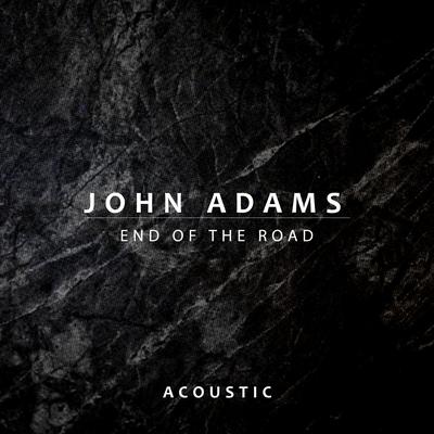 End of the Road (Acoustic) By John Adams's cover