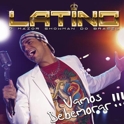 Tirando Tudo Ruim, Tá Tudo Bem (Ao Vivo) By Latino's cover