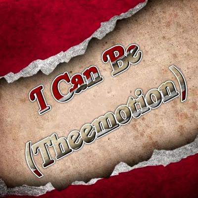 I Can Be (Theemotion)'s cover