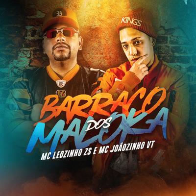 Barraco dos Malokas By MC Leozinho ZS, MC Joãozinho VT's cover