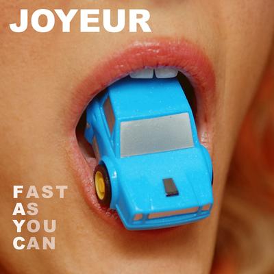 Fast as You Can By Joyeur's cover