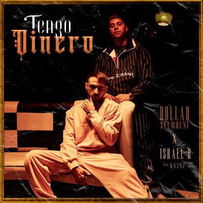 Tengo Dinero (feat. Israel B) By Dollar Selmouni, Israel B's cover