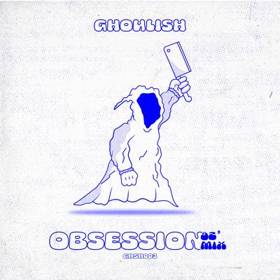 Obsession By Ghoulish's cover