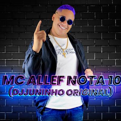 NOTA 10 PRA VOCÊ,VEM PRA ESCOLINHA DO PROFESSOR By DJ JUNINHO ORIGINAL, Mc Aleff's cover