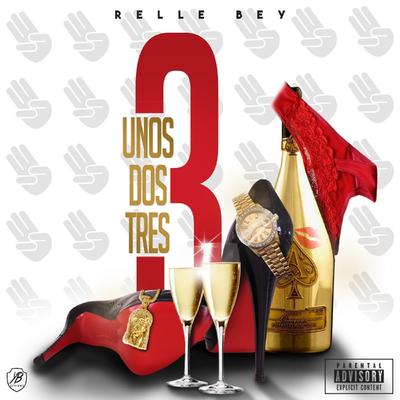 Uno Dos Tres By Relle Bey's cover