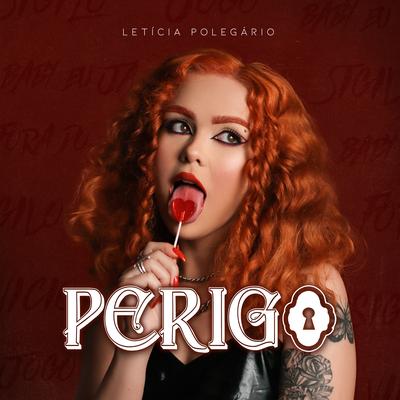 Perigo By Letícia Polegário's cover