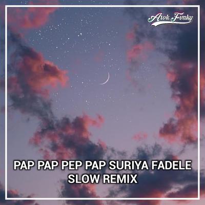 Pap pap pep pap suriya fadele (Slow remix)'s cover