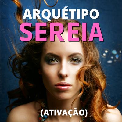 Arquétipo Sereia (Ativação)'s cover