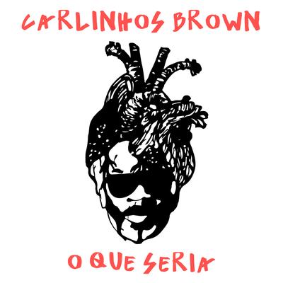 O Que Seria By Carlinhos Brown's cover