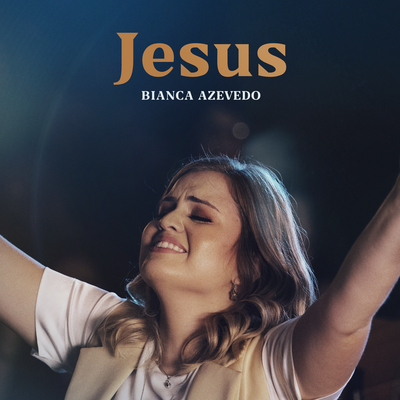 Jesus (Ao Vivo) By Bianca Azevedo's cover